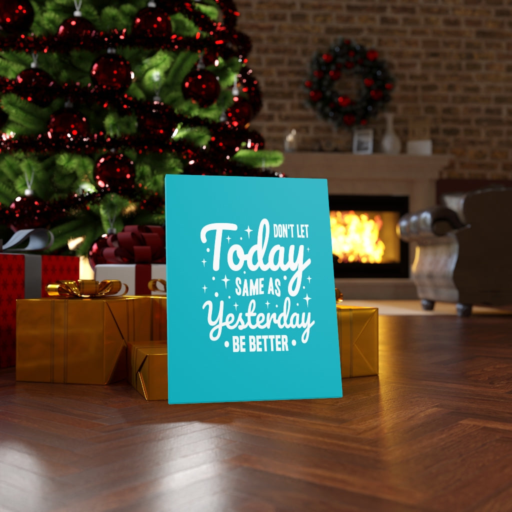 Scripture Walls Inspirational Wall Art Don't Let Today Same As Yesterday Be Better Wall Art Motivation Wall Decor for Home Office Gym Inspiring Success Quote Print Ready to Hang Unframed-Express Your Love Gifts