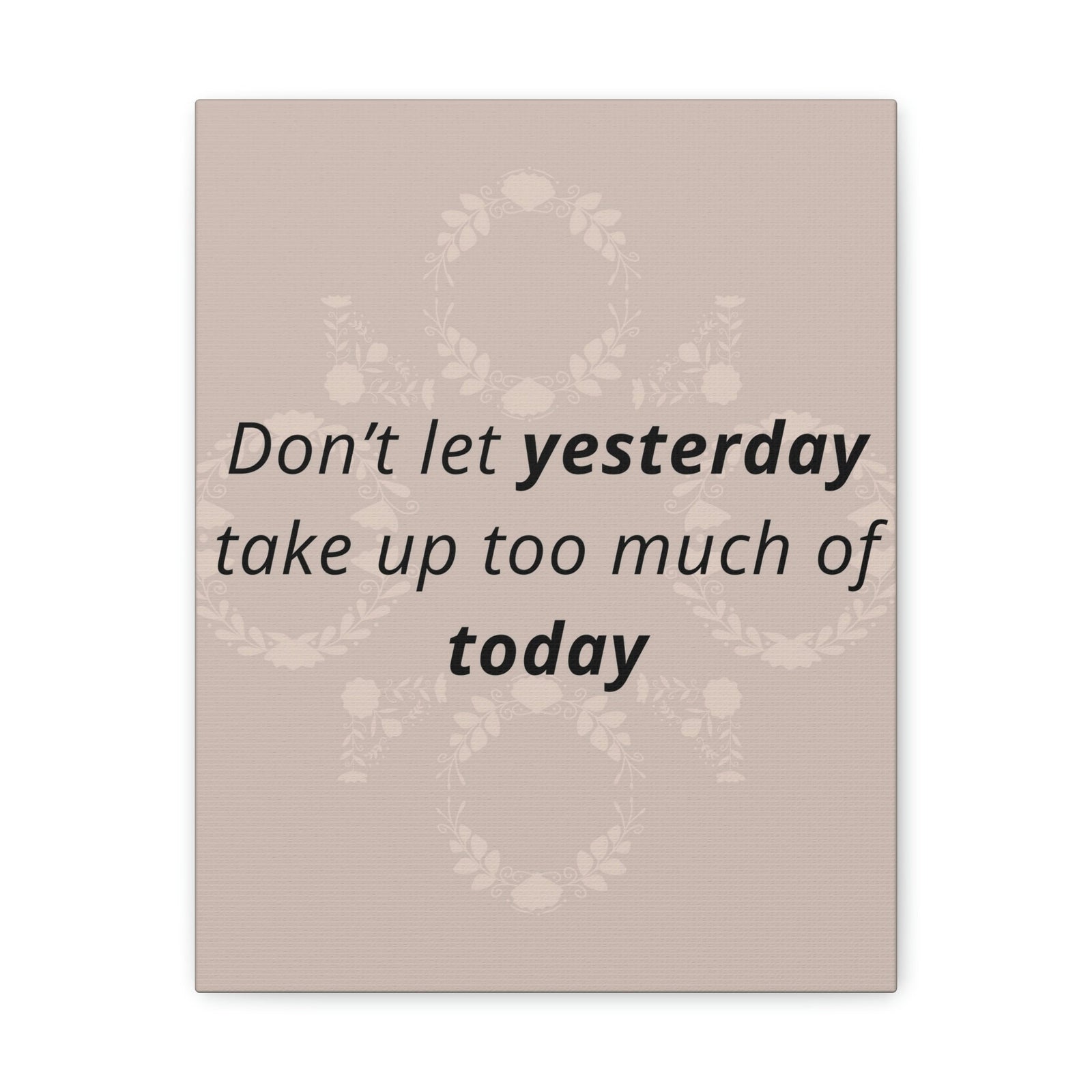 Scripture Walls Inspirational Wall Art Don't Let Yesterday Take Too Much Motivation Wall Decor for Home Office Gym Inspiring Success Quote Print Ready to Hang Unframed-Express Your Love Gifts