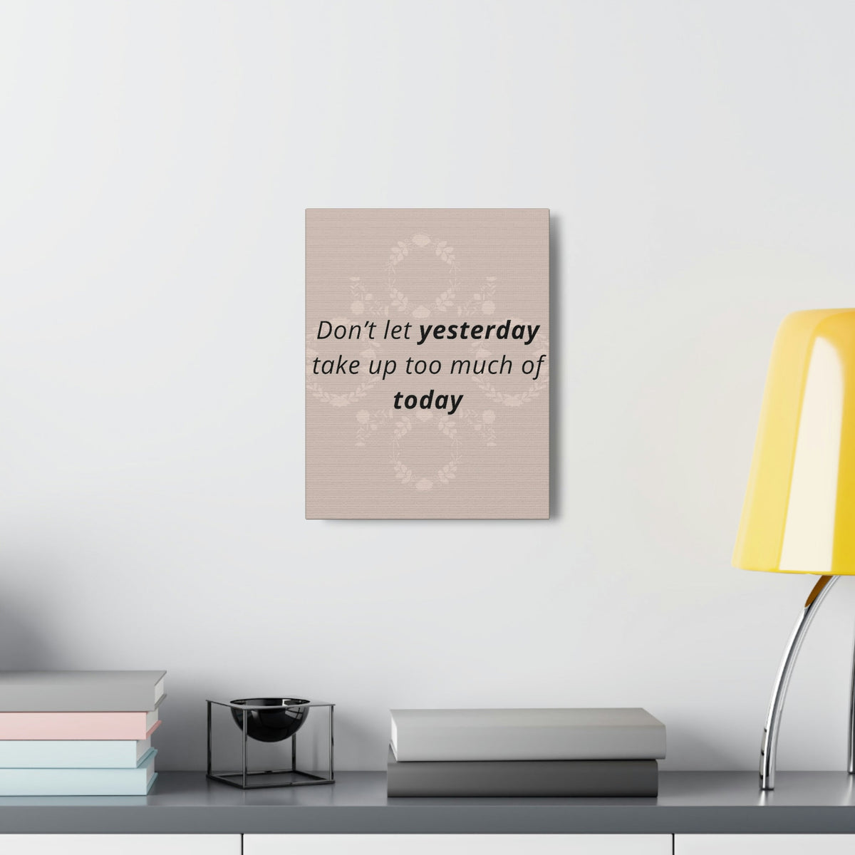 Scripture Walls Inspirational Wall Art Don't Let Yesterday Take Too Much Motivation Wall Decor for Home Office Gym Inspiring Success Quote Print Ready to Hang Unframed-Express Your Love Gifts
