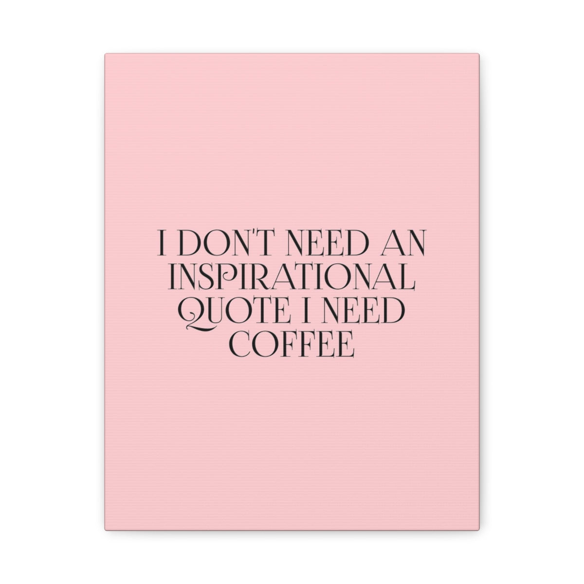 Scripture Walls Inspirational Wall Art Don't Need Quote I Need Coffee Motivation Wall Decor for Home Office Gym Inspiring Success Quote Print Ready to Hang Unframed-Express Your Love Gifts