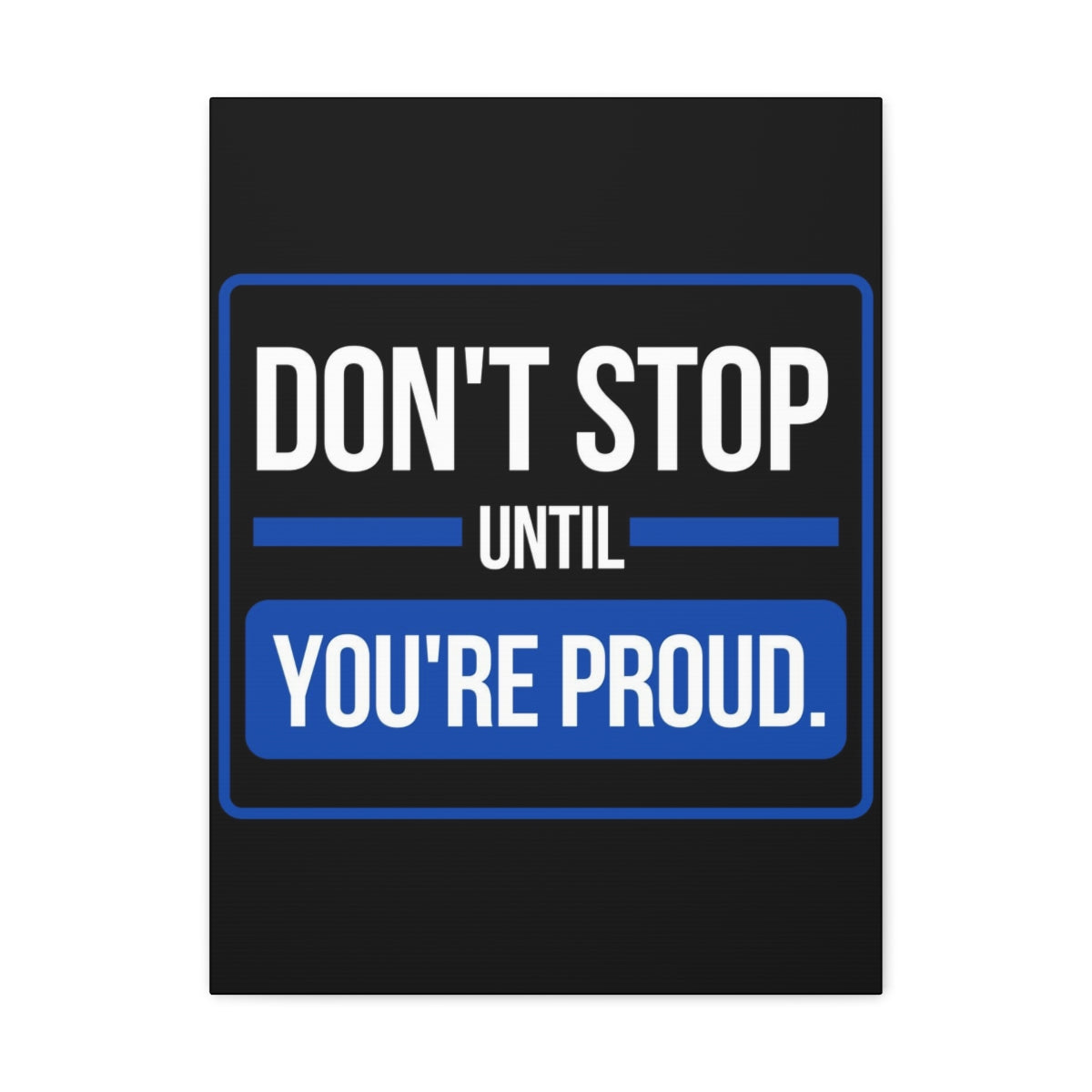 Scripture Walls Inspirational Wall Art Don't Stop Until You're Proud Motivation Wall Decor for Home Office Gym Inspiring Success Quote Print Ready to Hang Unframed-Express Your Love Gifts