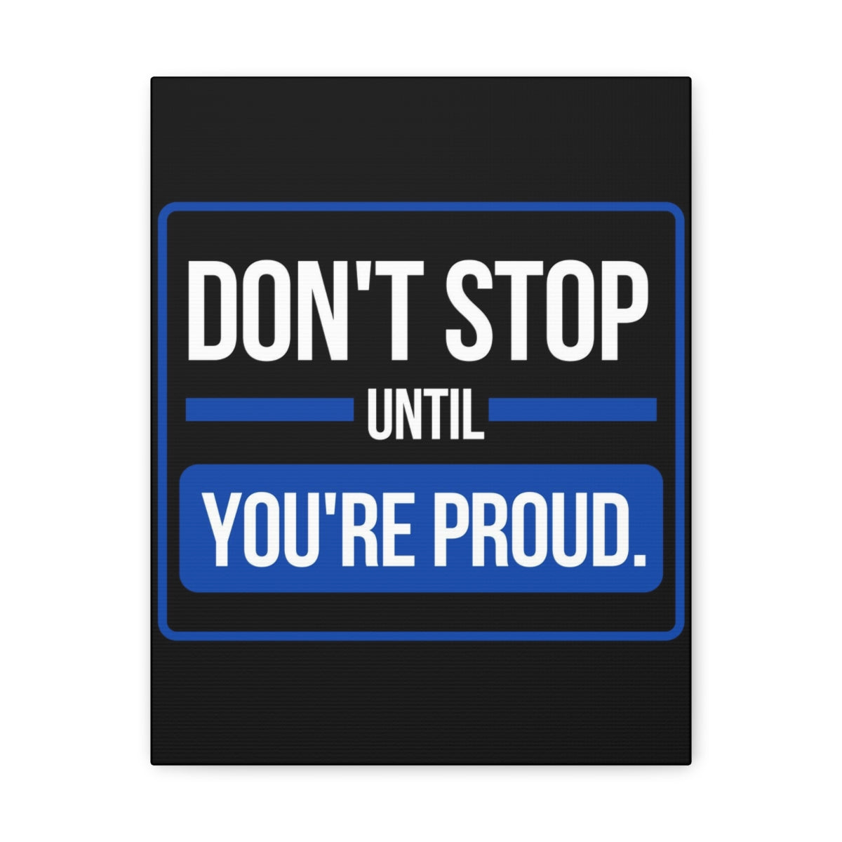 Scripture Walls Inspirational Wall Art Don't Stop Until You're Proud Motivation Wall Decor for Home Office Gym Inspiring Success Quote Print Ready to Hang Unframed-Express Your Love Gifts