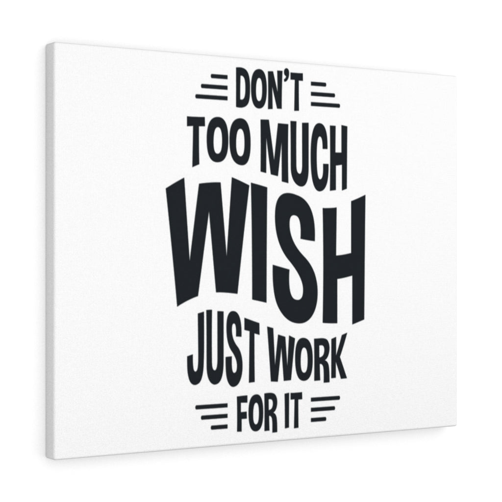 Scripture Walls Inspirational Wall Art Don't Too Much Wish Just Work For It Wall Art Motivation Wall Decor for Home Office Gym Inspiring Success Quote Print Ready to Hang Unframed-Express Your Love Gifts