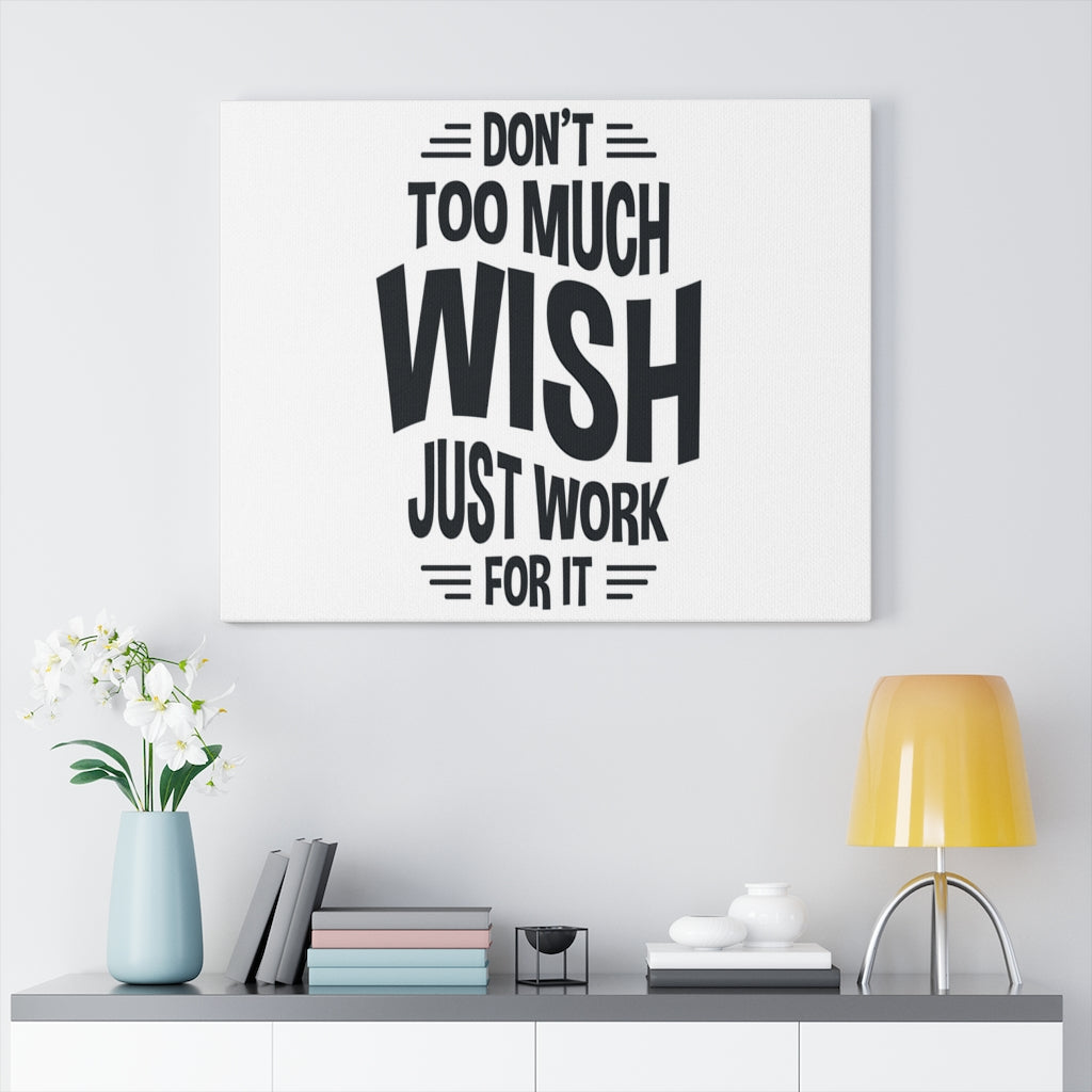 Scripture Walls Inspirational Wall Art Don't Too Much Wish Just Work For It Wall Art Motivation Wall Decor for Home Office Gym Inspiring Success Quote Print Ready to Hang Unframed-Express Your Love Gifts