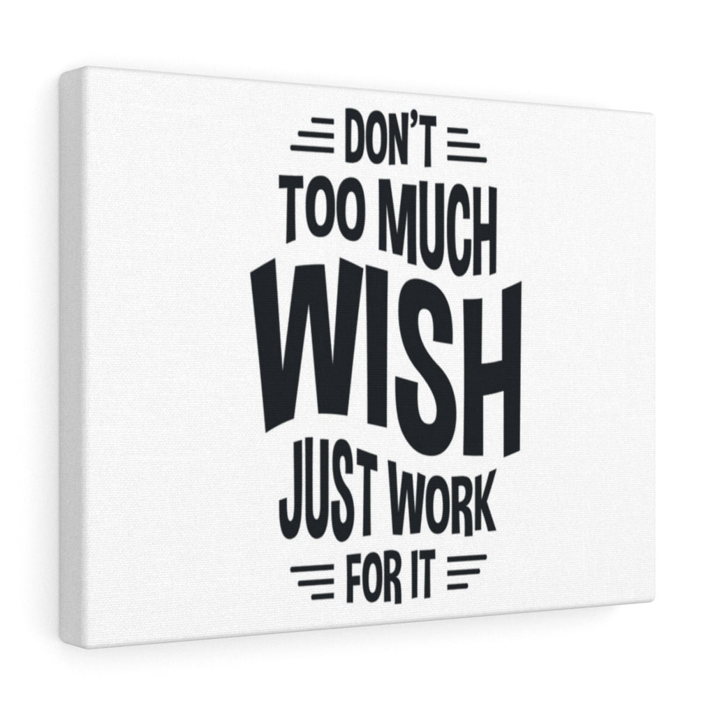 Scripture Walls Inspirational Wall Art Don't Too Much Wish Just Work For It Wall Art Motivation Wall Decor for Home Office Gym Inspiring Success Quote Print Ready to Hang Unframed-Express Your Love Gifts