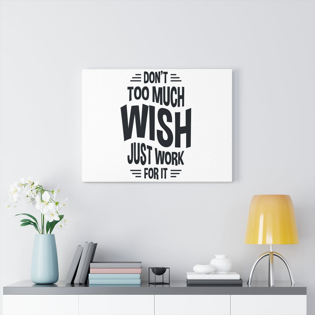 Scripture Walls Inspirational Wall Art Don't Too Much Wish Just Work For It Wall Art Motivation Wall Decor for Home Office Gym Inspiring Success Quote Print Ready to Hang Unframed-Express Your Love Gifts