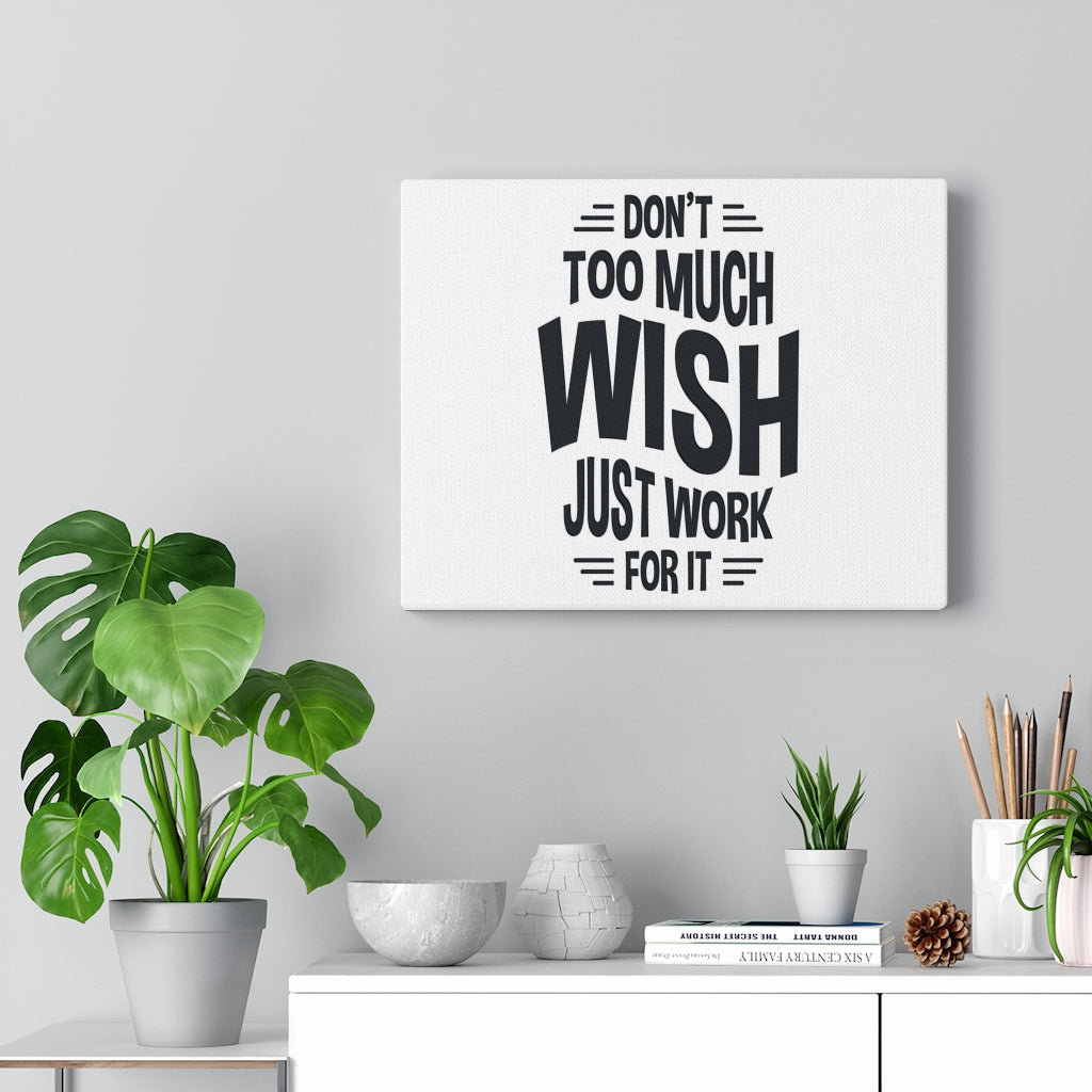 Scripture Walls Inspirational Wall Art Don't Too Much Wish Just Work For It Wall Art Motivation Wall Decor for Home Office Gym Inspiring Success Quote Print Ready to Hang Unframed-Express Your Love Gifts