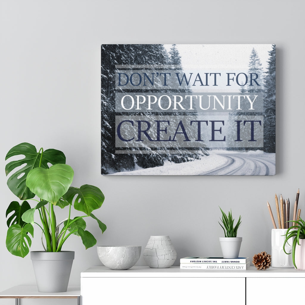 Scripture Walls Inspirational Wall Art Don't Wait For Opportunity Create It Wall Art Motivational Motto Inspiring Prints Artwork Decor Ready to Hang Unframed-Express Your Love Gifts