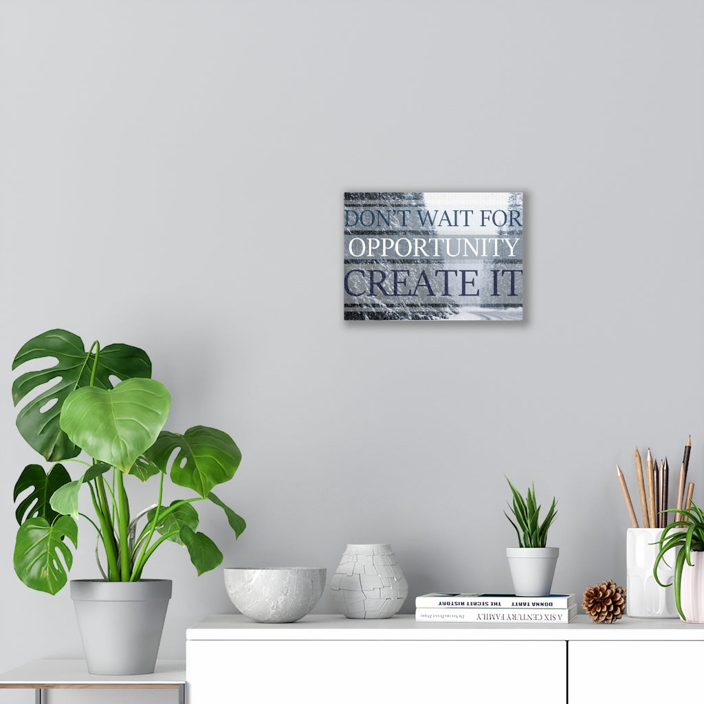 Scripture Walls Inspirational Wall Art Don't Wait For Opportunity Create It Wall Art Motivational Motto Inspiring Prints Artwork Decor Ready to Hang Unframed-Express Your Love Gifts