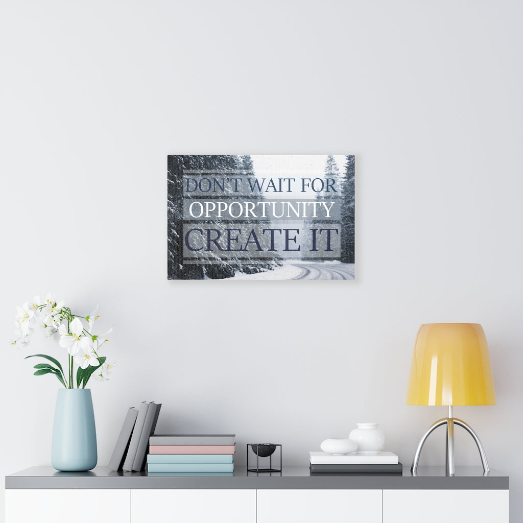 Scripture Walls Inspirational Wall Art Don't Wait For Opportunity Create It Wall Art Motivational Motto Inspiring Prints Artwork Decor Ready to Hang Unframed-Express Your Love Gifts