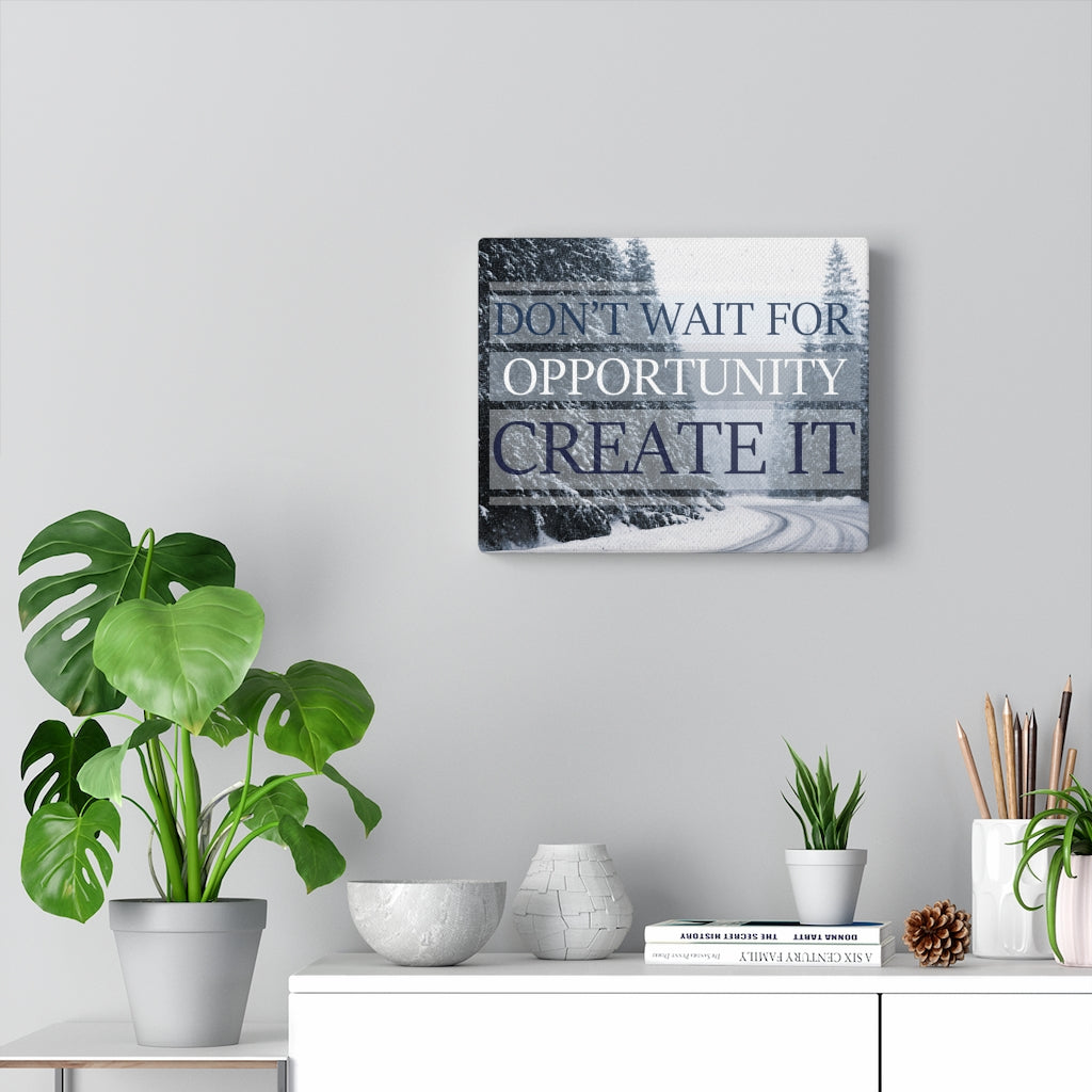 Scripture Walls Inspirational Wall Art Don't Wait For Opportunity Create It Wall Art Motivational Motto Inspiring Prints Artwork Decor Ready to Hang Unframed-Express Your Love Gifts