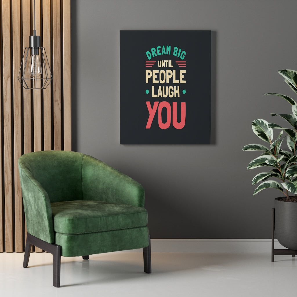 Scripture Walls Inspirational Wall Art Dream Big Until People Laugh You Wall Art Motivation Wall Decor for Home Office Gym Inspiring Success Quote Print Ready to Hang Unframed-Express Your Love Gifts