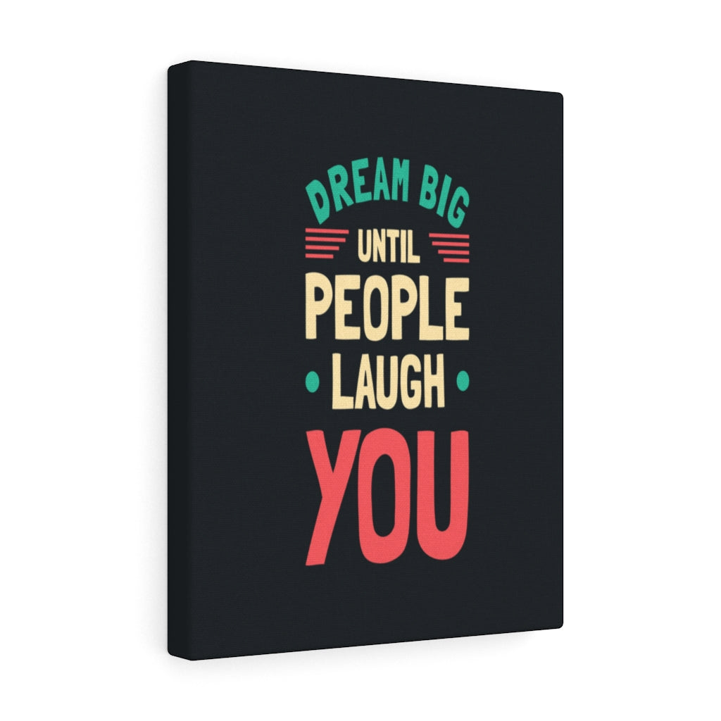 Scripture Walls Inspirational Wall Art Dream Big Until People Laugh You Wall Art Motivation Wall Decor for Home Office Gym Inspiring Success Quote Print Ready to Hang Unframed-Express Your Love Gifts