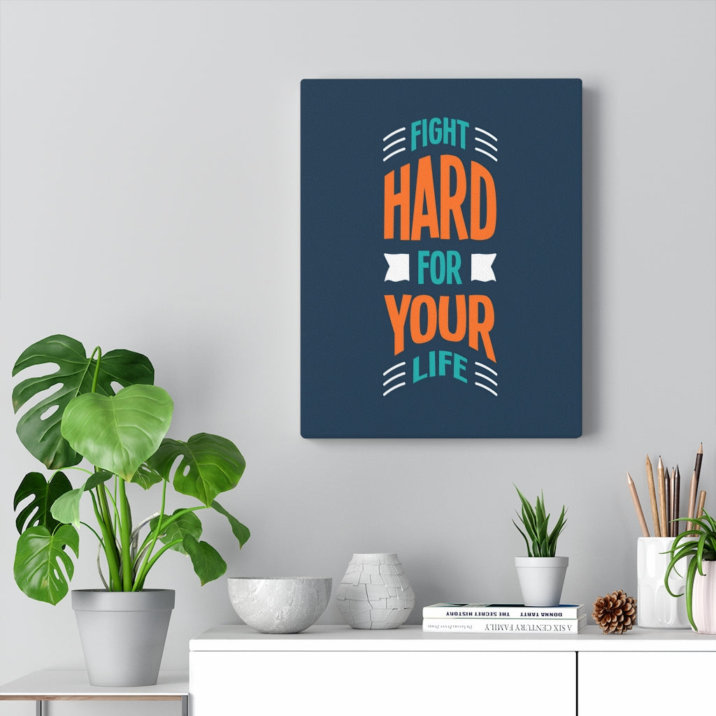 Scripture Walls Inspirational Wall Art Fight Hard For Your Life Wall Art Motivation Wall Decor for Home Office Gym Inspiring Success Quote Print Ready to Hang Unframed-Express Your Love Gifts
