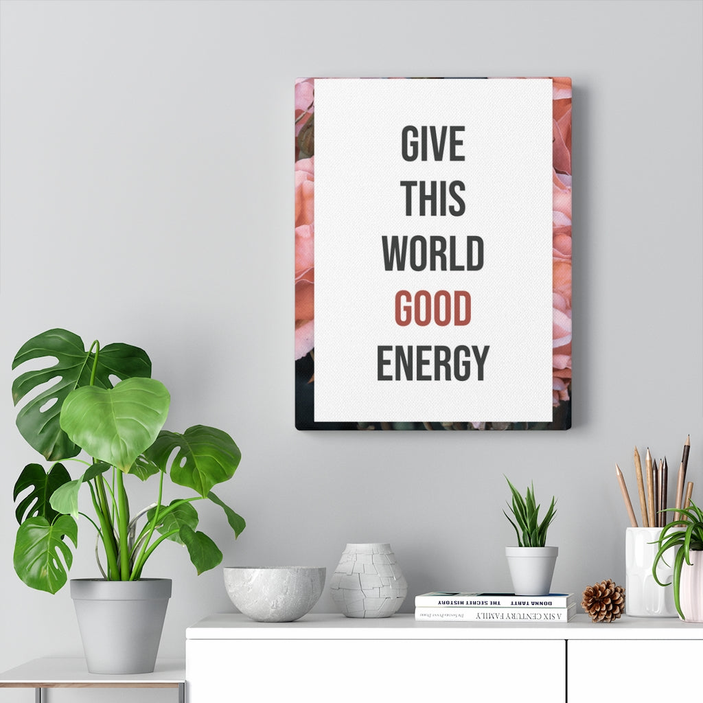 Scripture Walls Inspirational Wall Art Give This World Good Energy Motivational Print Ready to Hang Artwork Unframed-Express Your Love Gifts