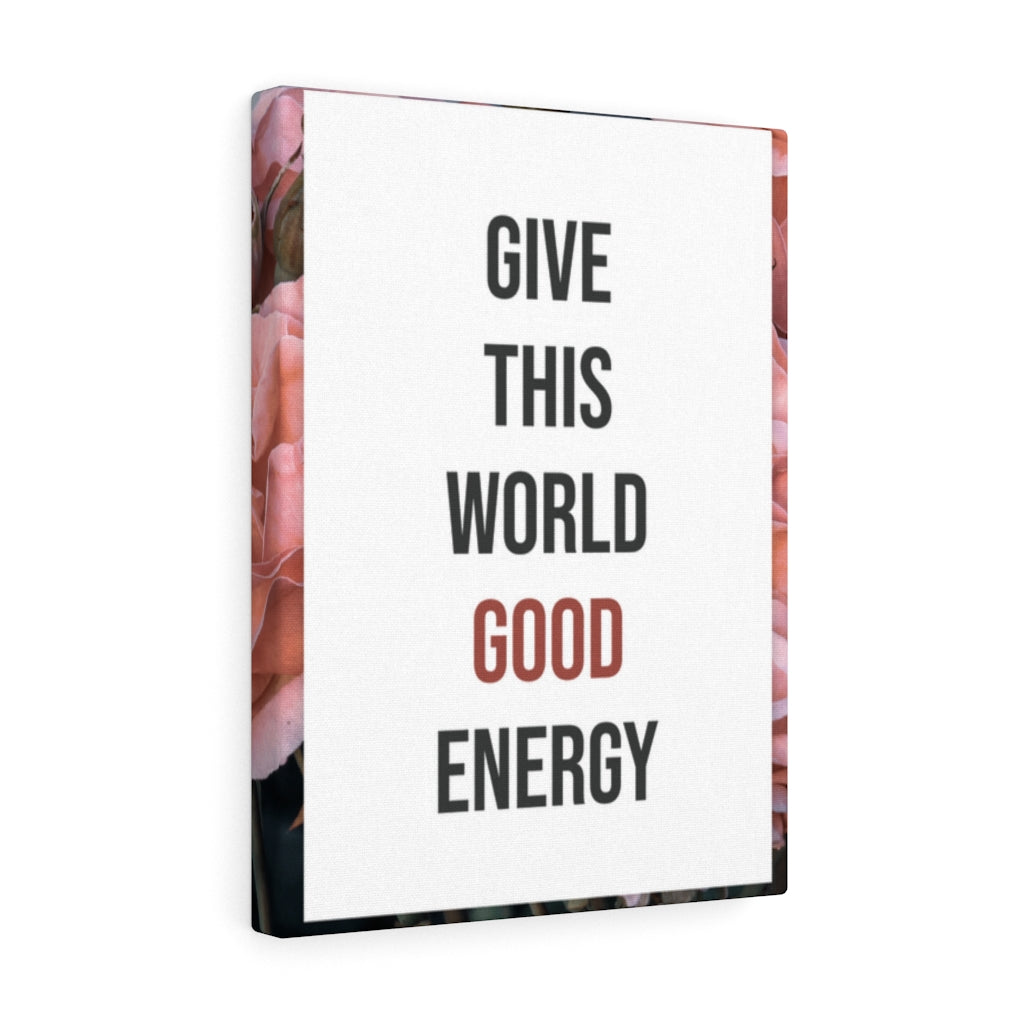 Scripture Walls Inspirational Wall Art Give This World Good Energy Motivational Print Ready to Hang Artwork Unframed-Express Your Love Gifts