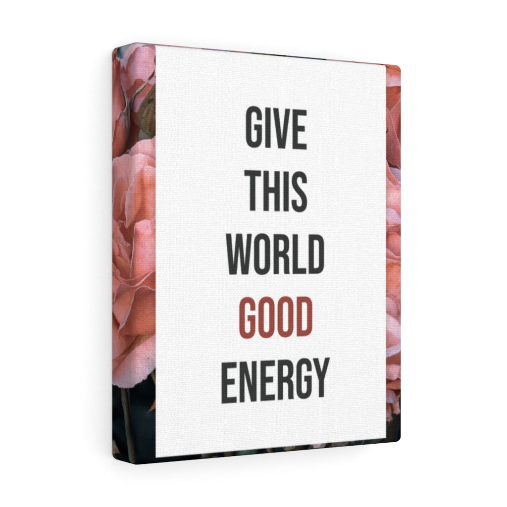 Scripture Walls Inspirational Wall Art Give This World Good Energy Motivational Print Ready to Hang Artwork Unframed-Express Your Love Gifts