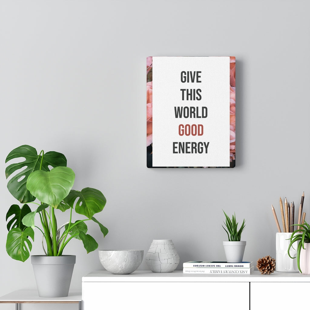 Scripture Walls Inspirational Wall Art Give This World Good Energy Motivational Print Ready to Hang Artwork Unframed-Express Your Love Gifts