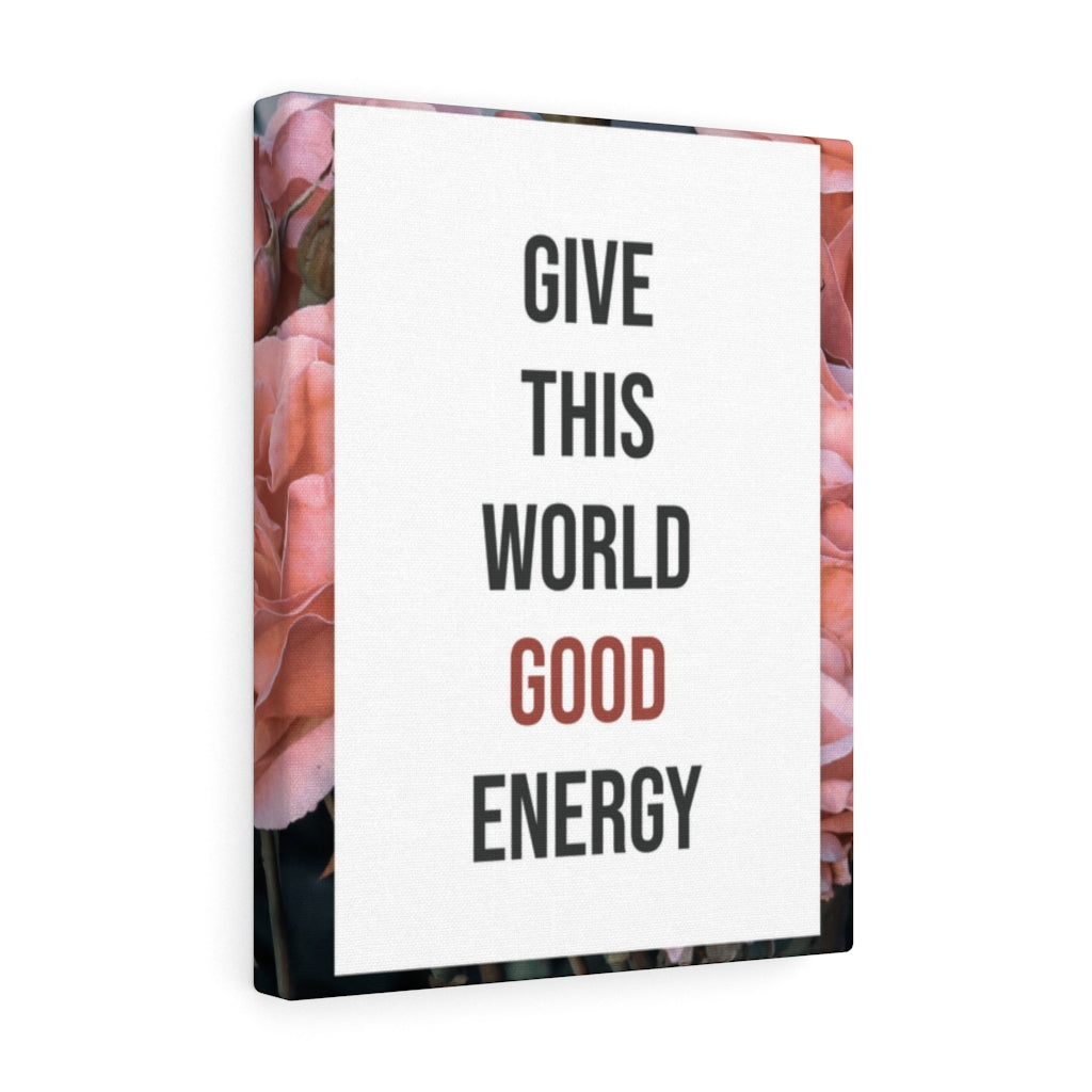Scripture Walls Inspirational Wall Art Give This World Good Energy Motivational Print Ready to Hang Artwork Unframed-Express Your Love Gifts
