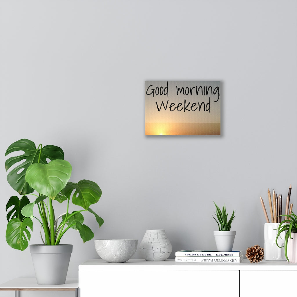 Scripture Walls Inspirational Wall Art Good Morning Weekend Motivational Print Ready to Hang Artwork Unframed-Express Your Love Gifts