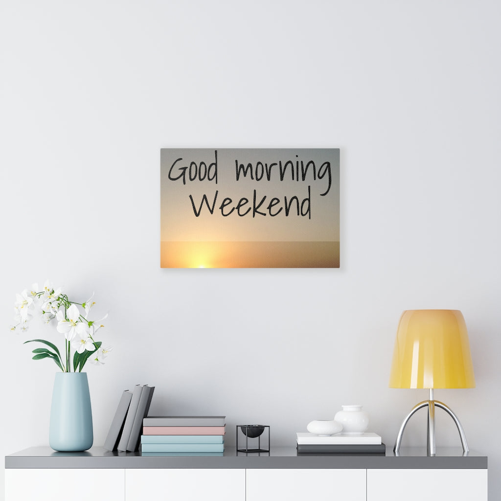 Scripture Walls Inspirational Wall Art Good Morning Weekend Motivational Print Ready to Hang Artwork Unframed-Express Your Love Gifts