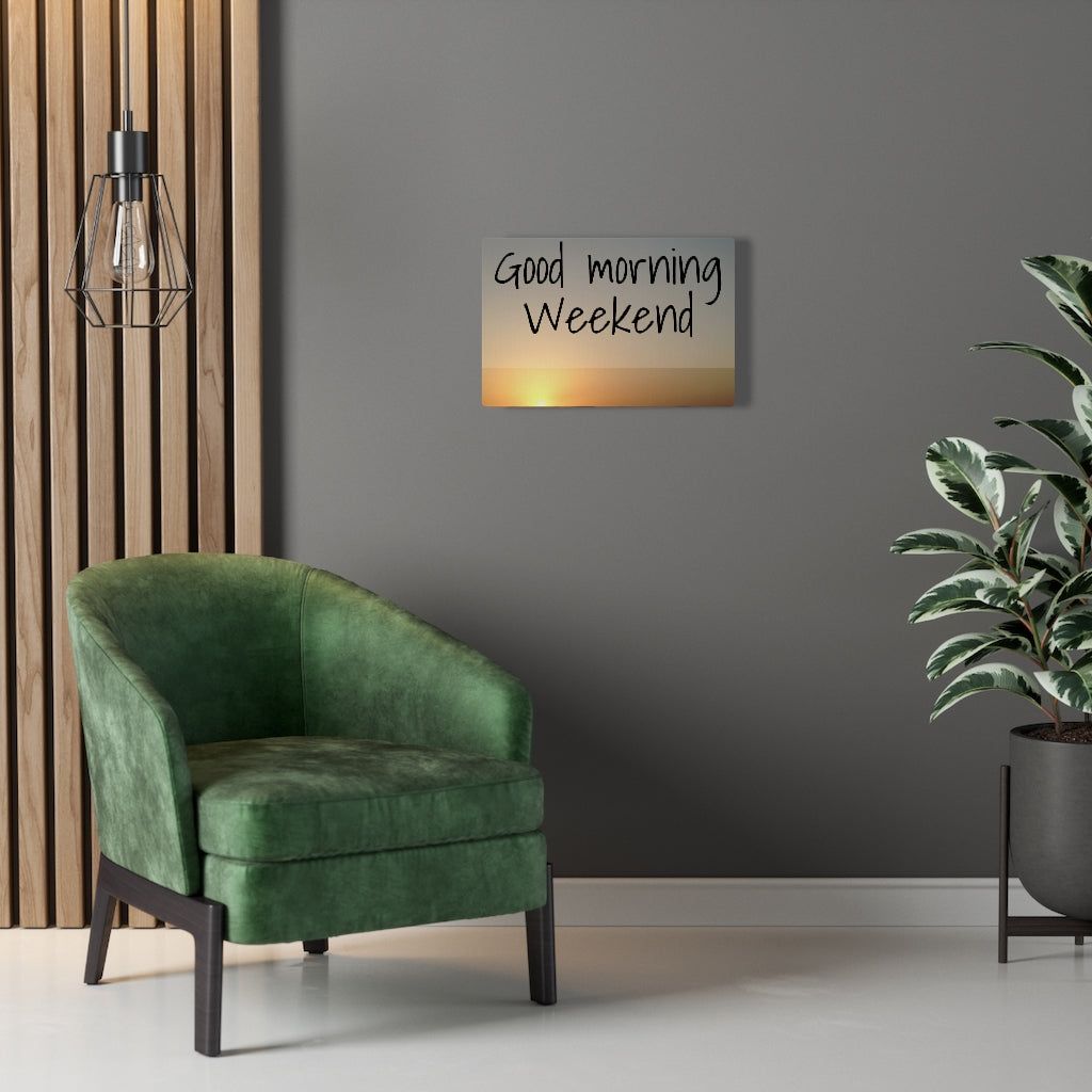 Scripture Walls Inspirational Wall Art Good Morning Weekend Motivational Print Ready to Hang Artwork Unframed-Express Your Love Gifts