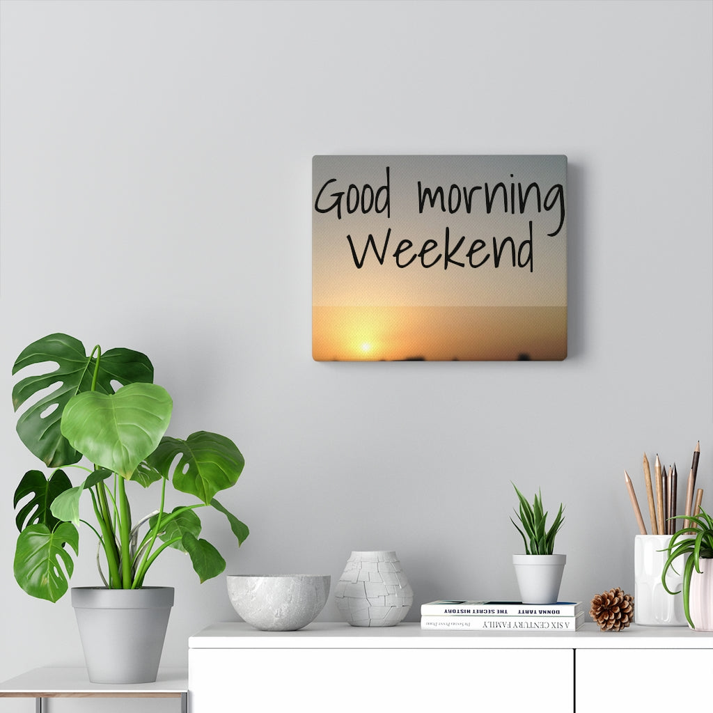 Scripture Walls Inspirational Wall Art Good Morning Weekend Motivational Print Ready to Hang Artwork Unframed-Express Your Love Gifts