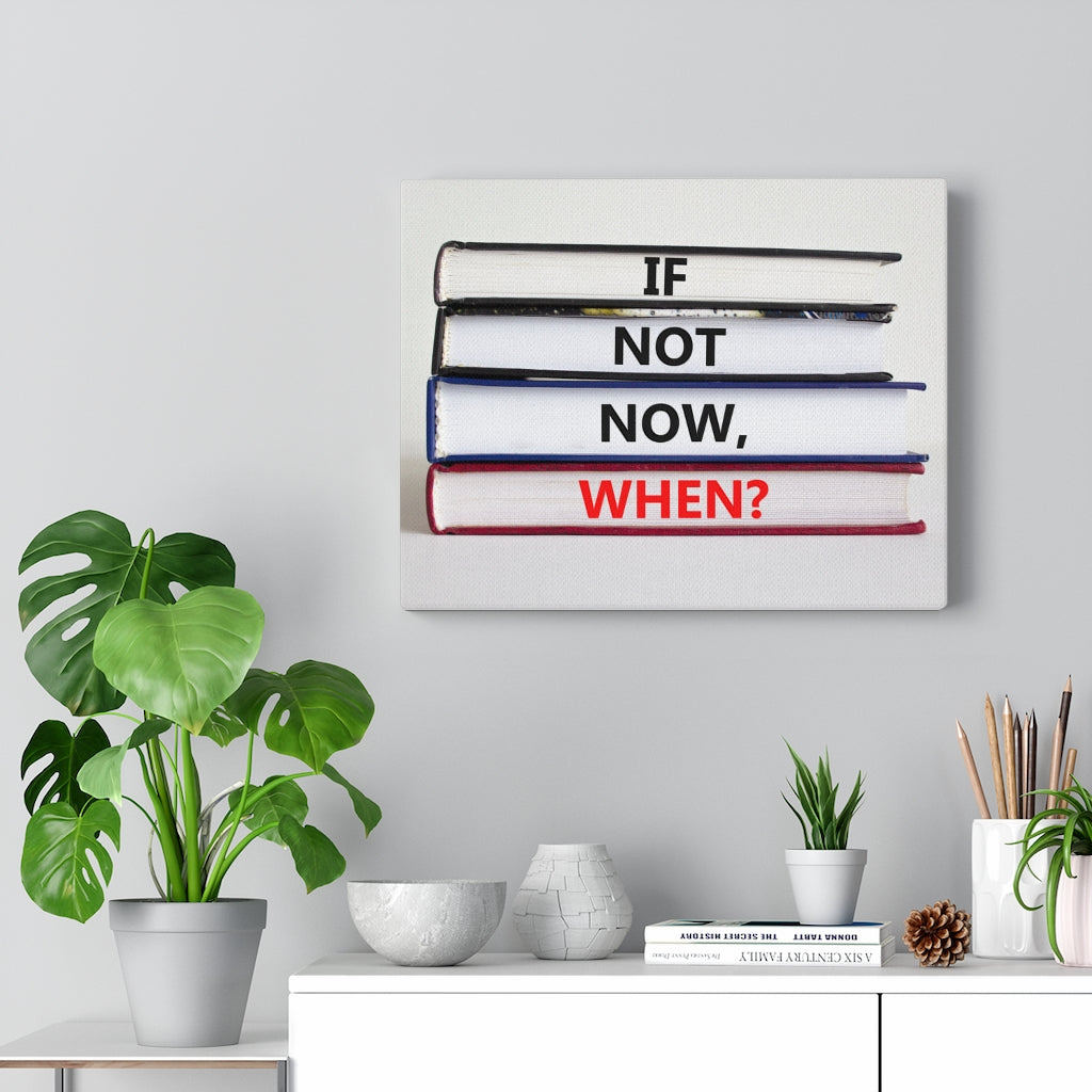 Scripture Walls Inspirational Wall Art If Not Now When Books Motivational Print Ready to Hang Artwork Unframed-Express Your Love Gifts
