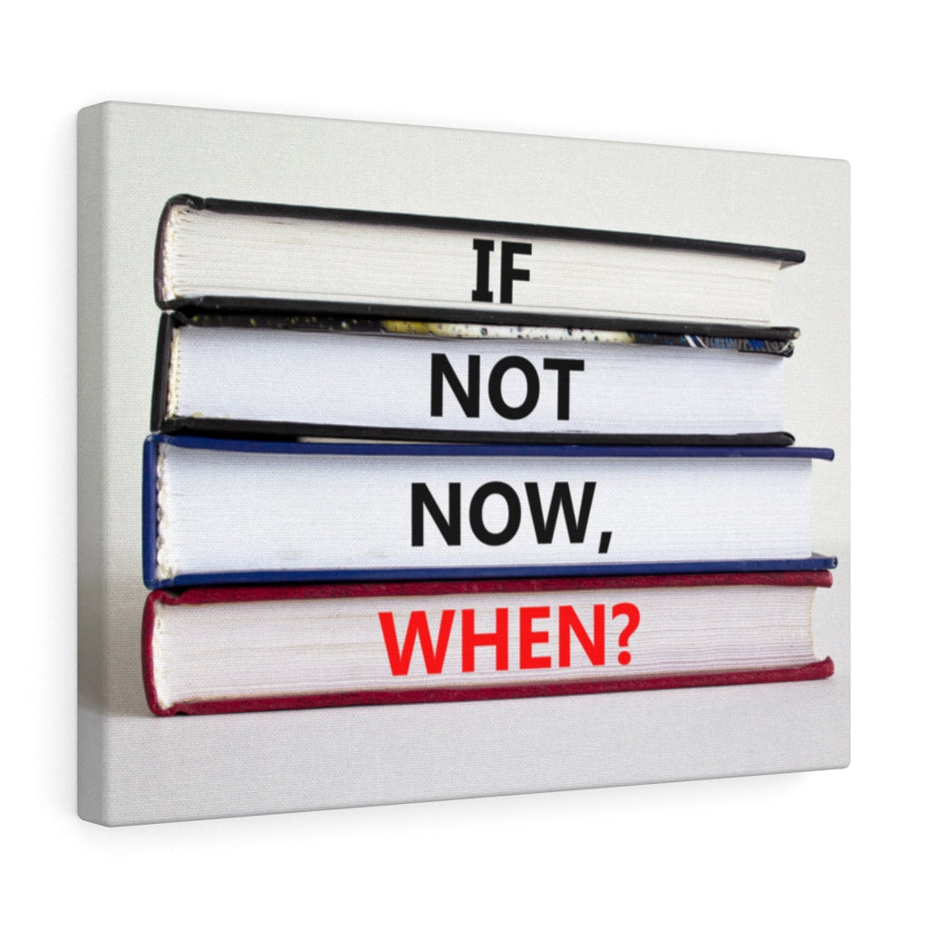 Scripture Walls Inspirational Wall Art If Not Now When Books Motivational Print Ready to Hang Artwork Unframed-Express Your Love Gifts