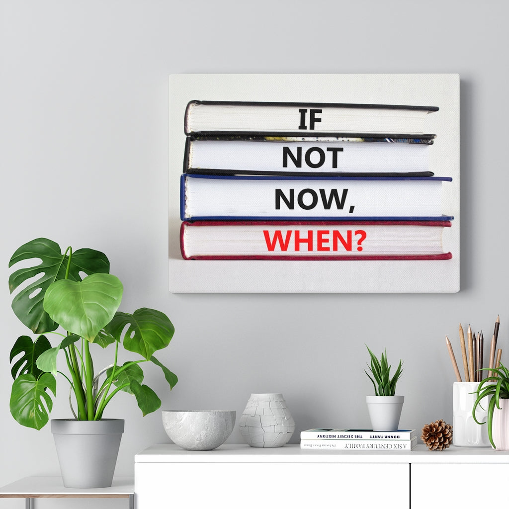 Scripture Walls Inspirational Wall Art If Not Now When Books Motivational Print Ready to Hang Artwork Unframed-Express Your Love Gifts