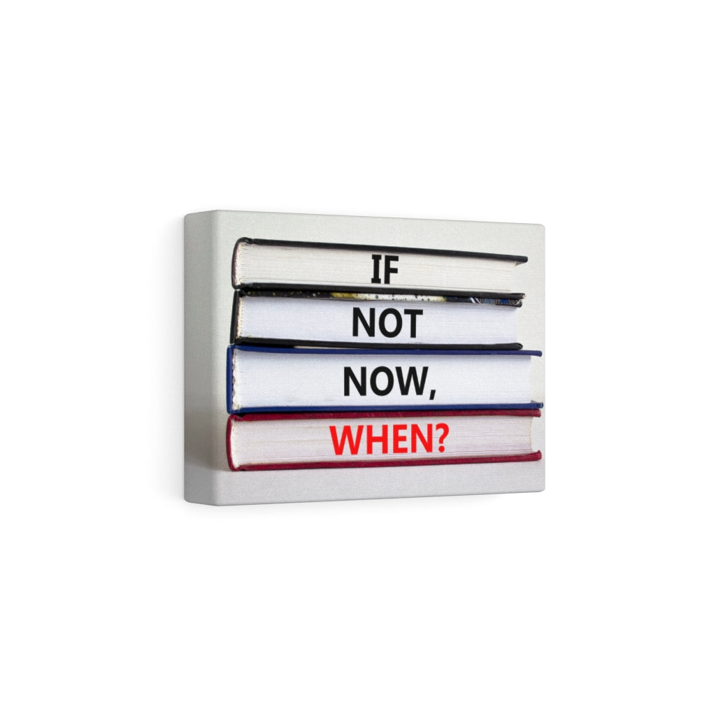 Scripture Walls Inspirational Wall Art If Not Now When Books Motivational Print Ready to Hang Artwork Unframed-Express Your Love Gifts