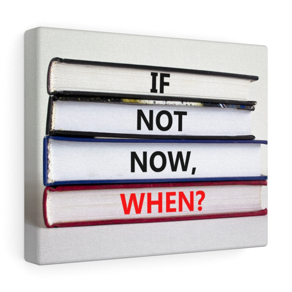 Scripture Walls Inspirational Wall Art If Not Now When Books Motivational Print Ready to Hang Artwork Unframed-Express Your Love Gifts