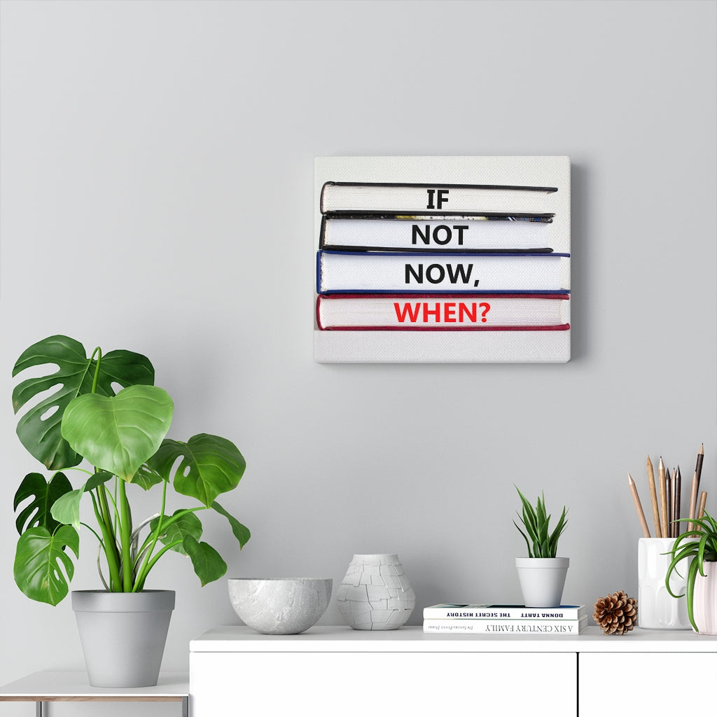 Scripture Walls Inspirational Wall Art If Not Now When Books Motivational Print Ready to Hang Artwork Unframed-Express Your Love Gifts