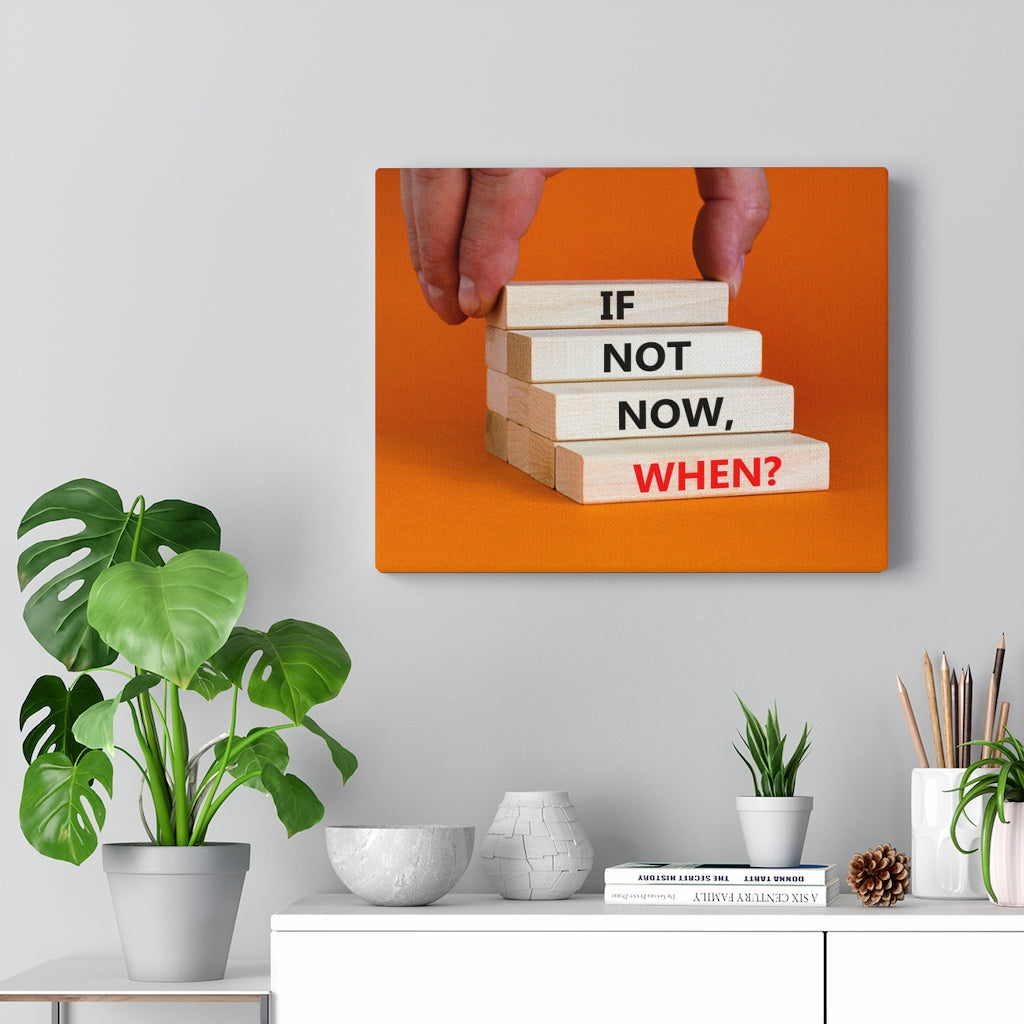 Scripture Walls Inspirational Wall Art If Not Now When Motivational Print Ready to Hang Artwork Unframed-Express Your Love Gifts