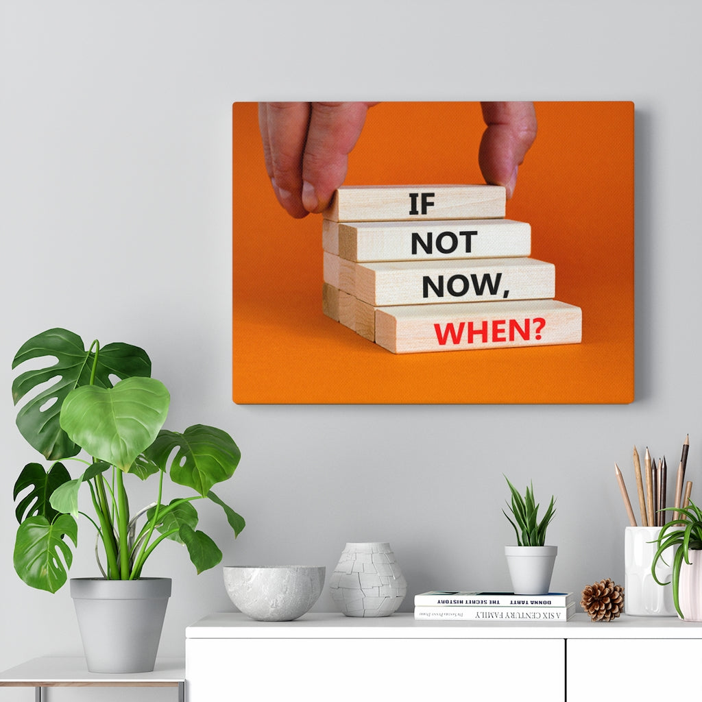 Scripture Walls Inspirational Wall Art If Not Now When Motivational Print Ready to Hang Artwork Unframed-Express Your Love Gifts