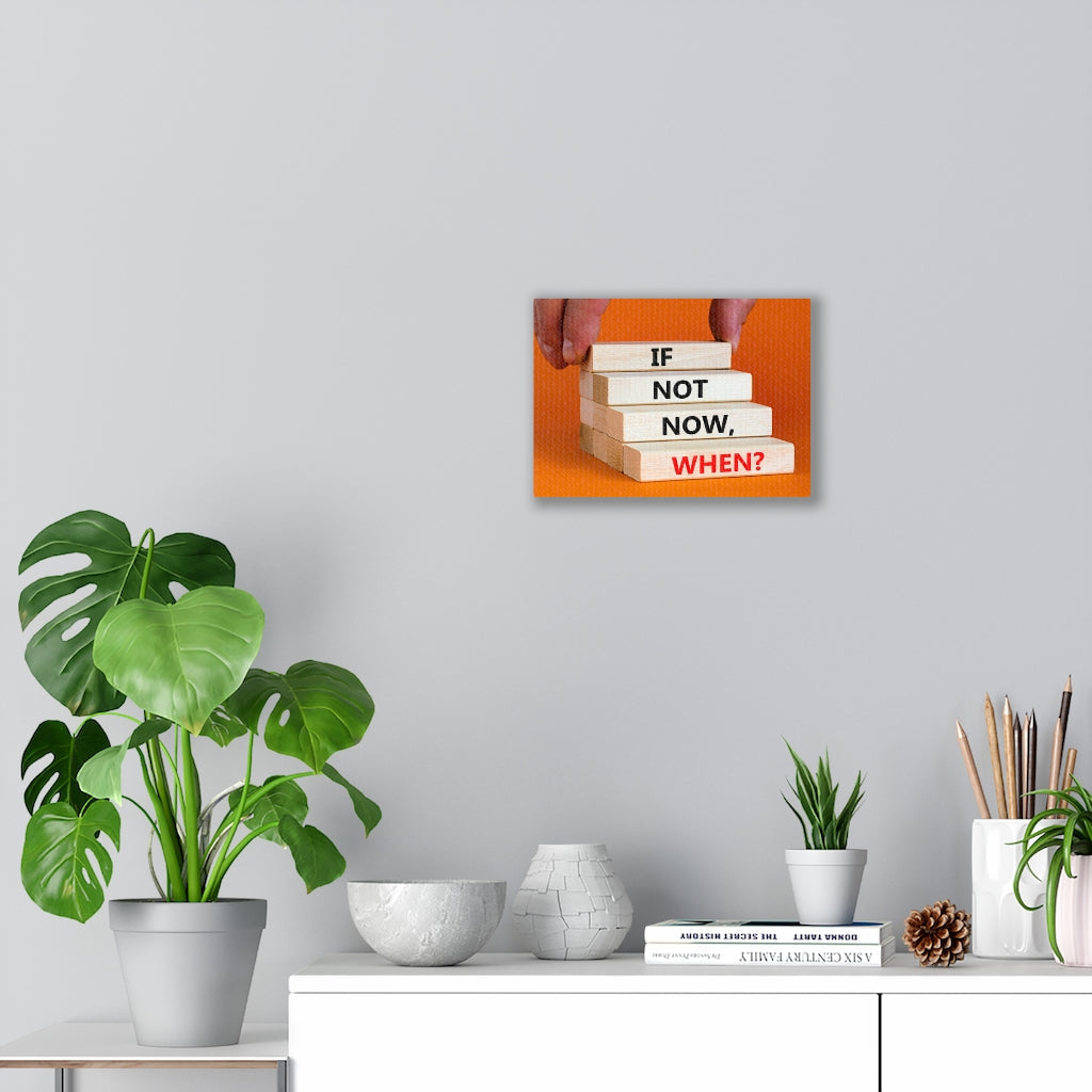 Scripture Walls Inspirational Wall Art If Not Now When Motivational Print Ready to Hang Artwork Unframed-Express Your Love Gifts