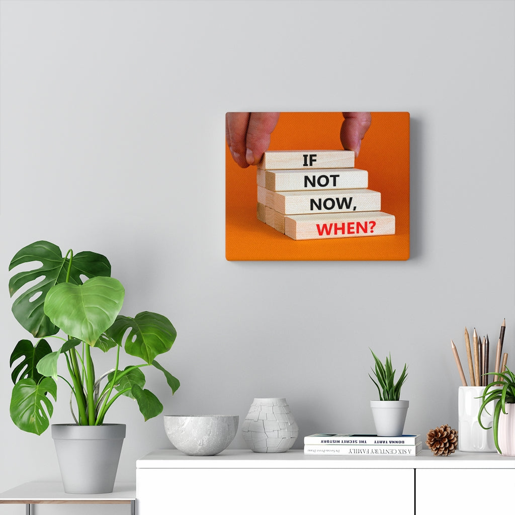 Scripture Walls Inspirational Wall Art If Not Now When Motivational Print Ready to Hang Artwork Unframed-Express Your Love Gifts
