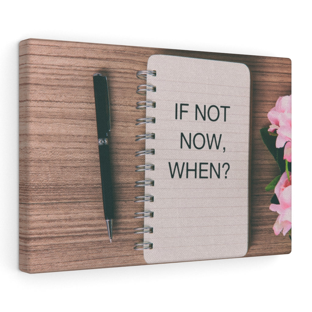 Scripture Walls Inspirational Wall Art If Not Now When Notebook Motivational Print Ready to Hang Artwork Unframed-Express Your Love Gifts