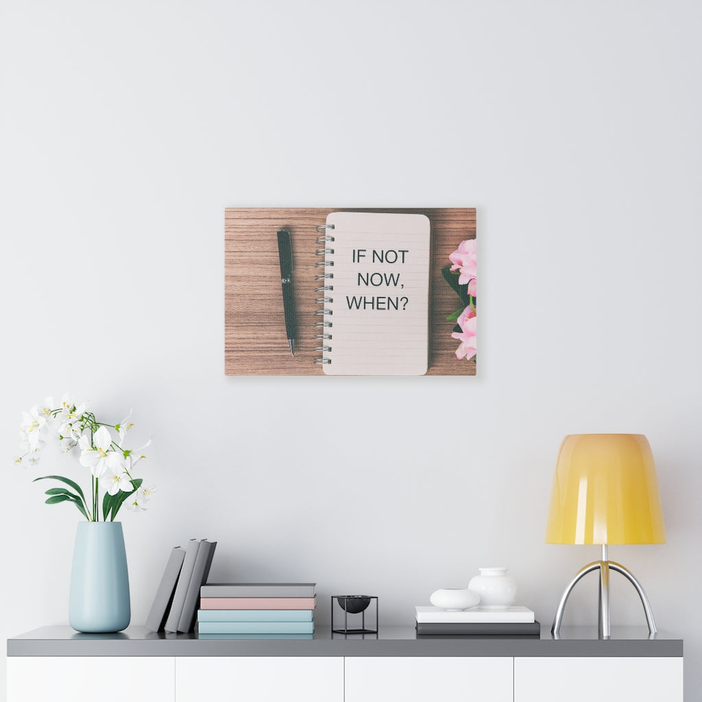 Scripture Walls Inspirational Wall Art If Not Now When Notebook Motivational Print Ready to Hang Artwork Unframed-Express Your Love Gifts