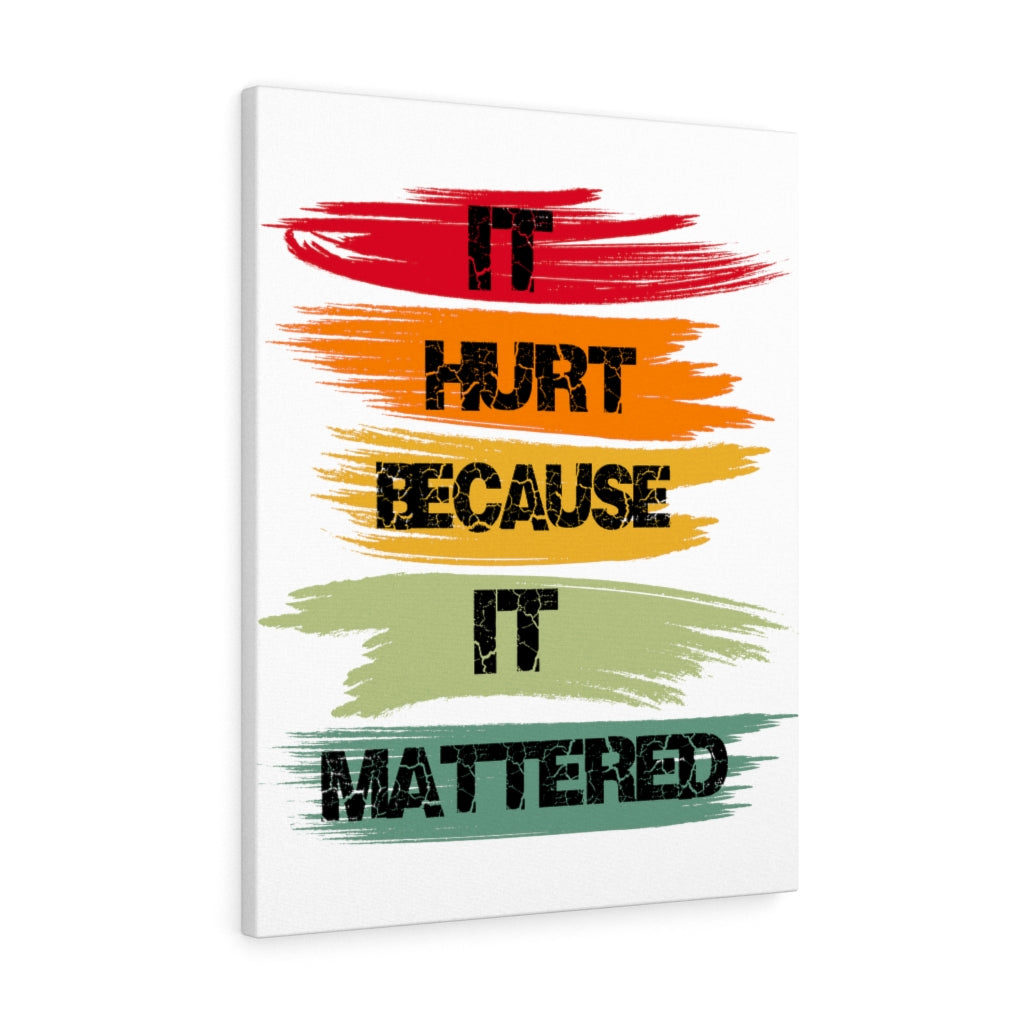 Scripture Walls Inspirational Wall Art It Hurt Because It Mattered Wall Art Motivation Wall Decor for Home Office Gym Inspiring Success Quote Print Ready to Hang Unframed-Express Your Love Gifts