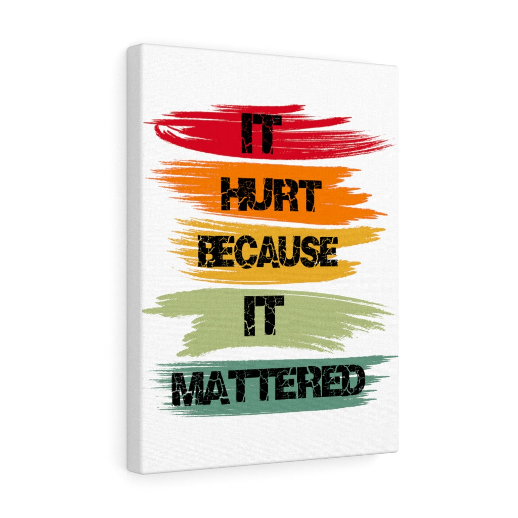 Scripture Walls Inspirational Wall Art It Hurt Because It Mattered Wall Art Motivation Wall Decor for Home Office Gym Inspiring Success Quote Print Ready to Hang Unframed-Express Your Love Gifts