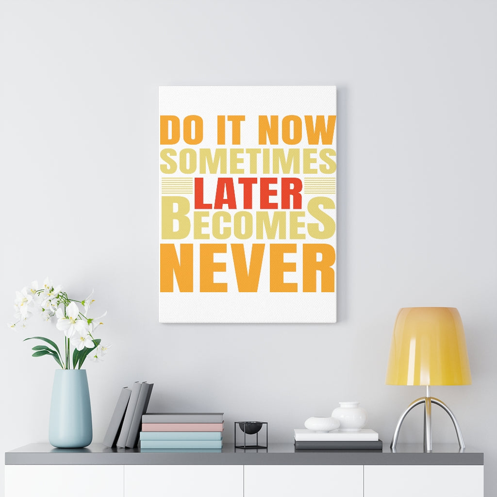 Scripture Walls Inspirational Wall Art Later Becomes Never Wall Art Motivation Wall Decor for Home Office Gym Inspiring Success Quote Print Ready to Hang Unframed-Express Your Love Gifts