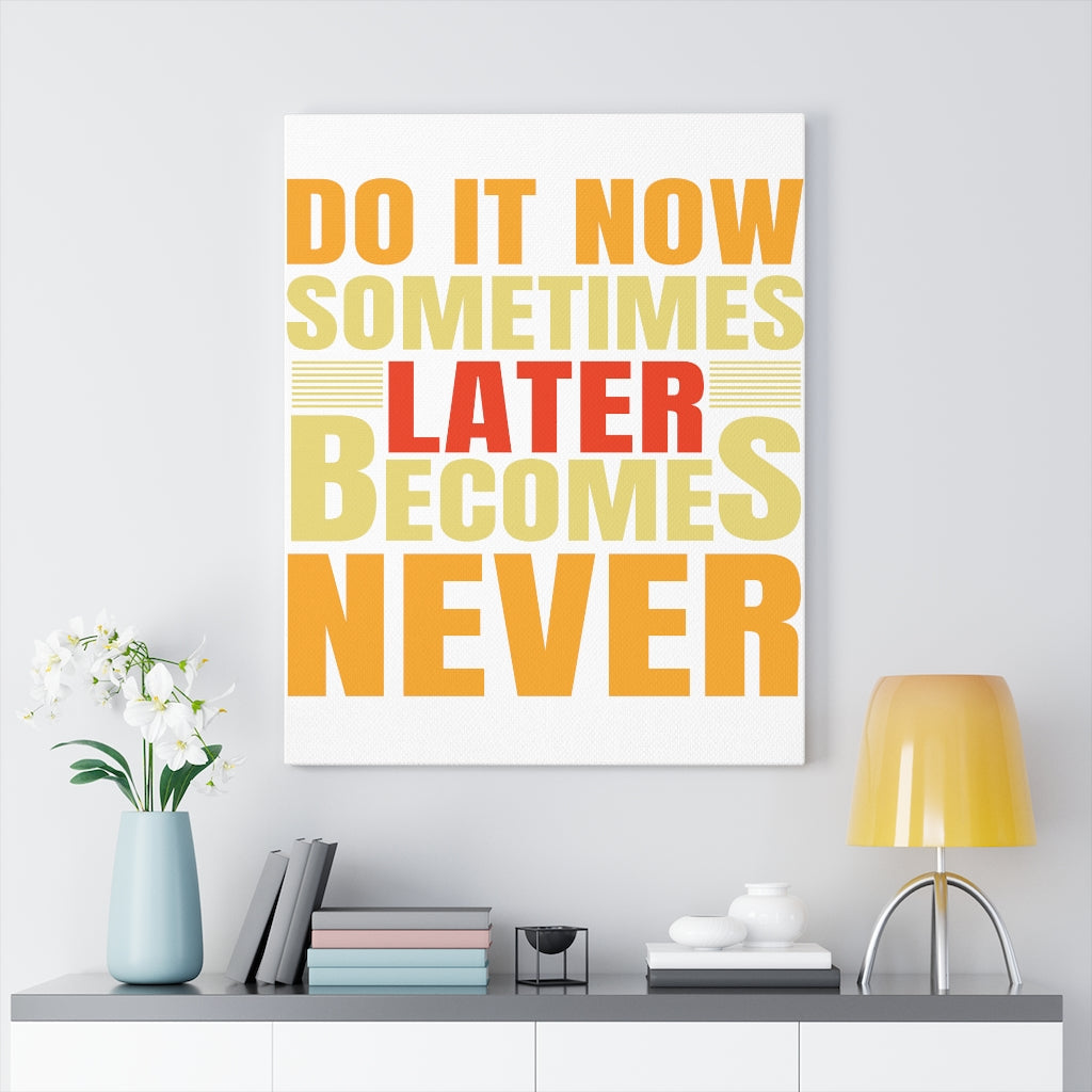 Scripture Walls Inspirational Wall Art Later Becomes Never Wall Art Motivation Wall Decor for Home Office Gym Inspiring Success Quote Print Ready to Hang Unframed-Express Your Love Gifts