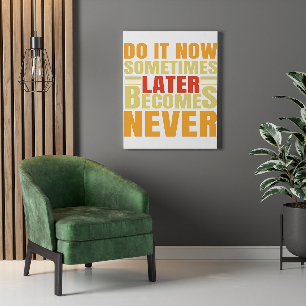 Scripture Walls Inspirational Wall Art Later Becomes Never Wall Art Motivation Wall Decor for Home Office Gym Inspiring Success Quote Print Ready to Hang Unframed-Express Your Love Gifts
