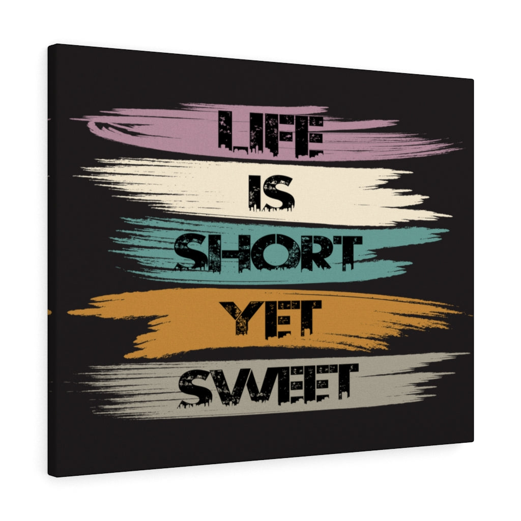 Scripture Walls Inspirational Wall Art Life Is Short Yet Sweet Black Wall Art Motivation Wall Decor for Home Office Gym Inspiring Success Quote Print Ready to Hang Unframed-Express Your Love Gifts