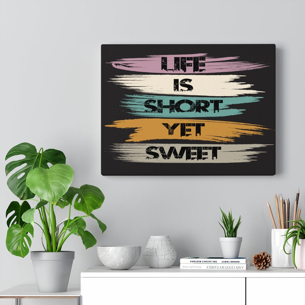 Scripture Walls Inspirational Wall Art Life Is Short Yet Sweet Black Wall Art Motivation Wall Decor for Home Office Gym Inspiring Success Quote Print Ready to Hang Unframed-Express Your Love Gifts