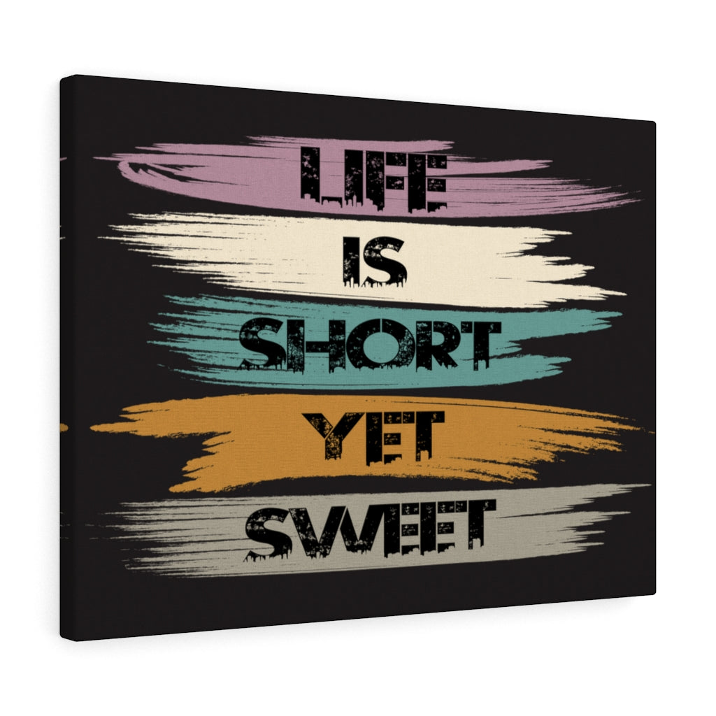 Scripture Walls Inspirational Wall Art Life Is Short Yet Sweet Black Wall Art Motivation Wall Decor for Home Office Gym Inspiring Success Quote Print Ready to Hang Unframed-Express Your Love Gifts