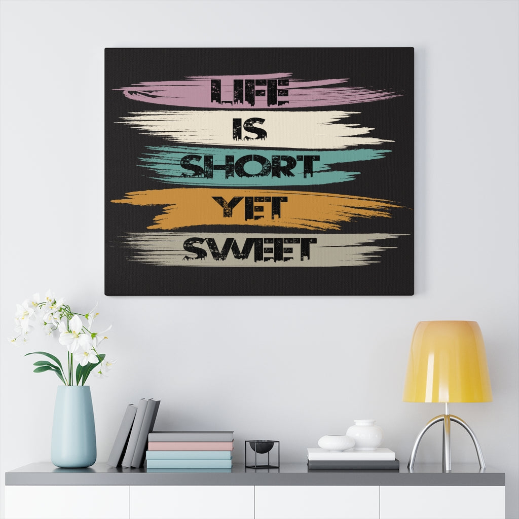 Scripture Walls Inspirational Wall Art Life Is Short Yet Sweet Black Wall Art Motivation Wall Decor for Home Office Gym Inspiring Success Quote Print Ready to Hang Unframed-Express Your Love Gifts
