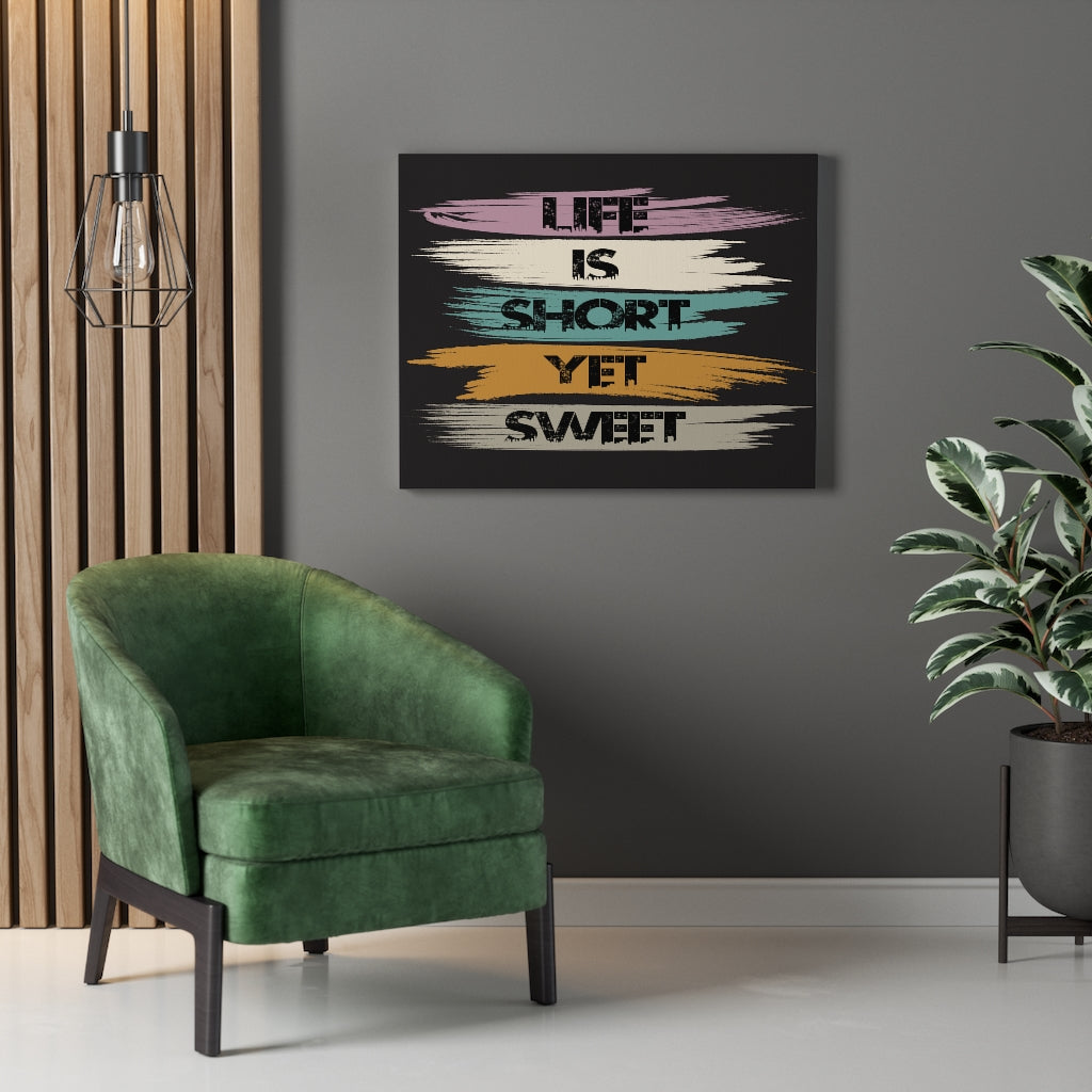 Scripture Walls Inspirational Wall Art Life Is Short Yet Sweet Black Wall Art Motivation Wall Decor for Home Office Gym Inspiring Success Quote Print Ready to Hang Unframed-Express Your Love Gifts