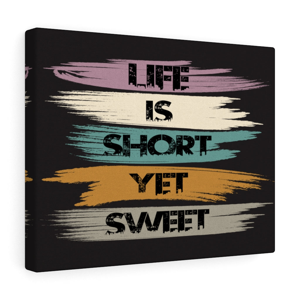 Scripture Walls Inspirational Wall Art Life Is Short Yet Sweet Black Wall Art Motivation Wall Decor for Home Office Gym Inspiring Success Quote Print Ready to Hang Unframed-Express Your Love Gifts
